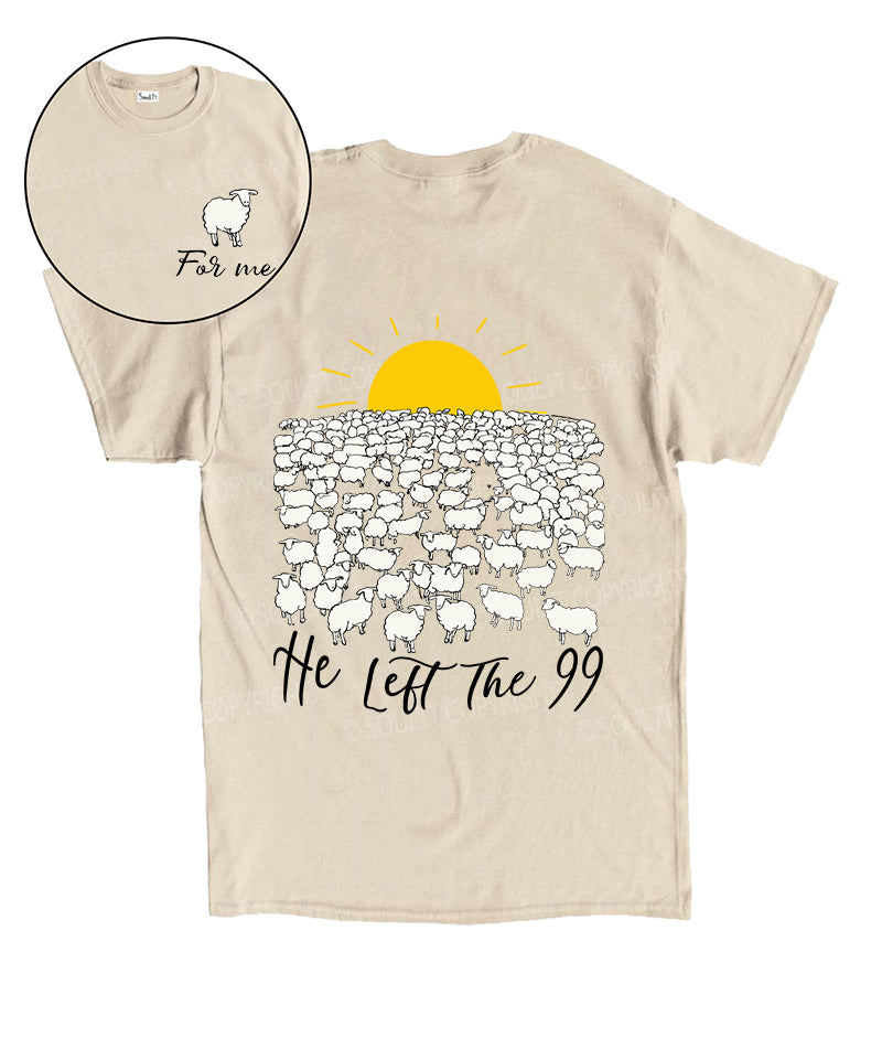 He Left The 99 For Me Double Sided Unisex Cotton Christian T-Shirt – Soultt